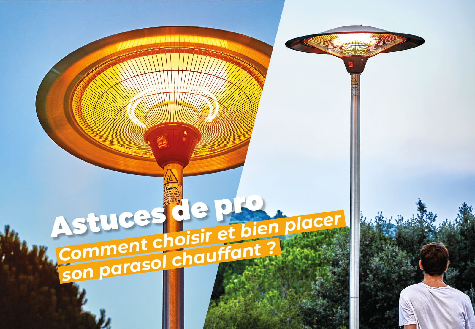 Comment bien choisir et bien placer son parasol chauffant ? Favex