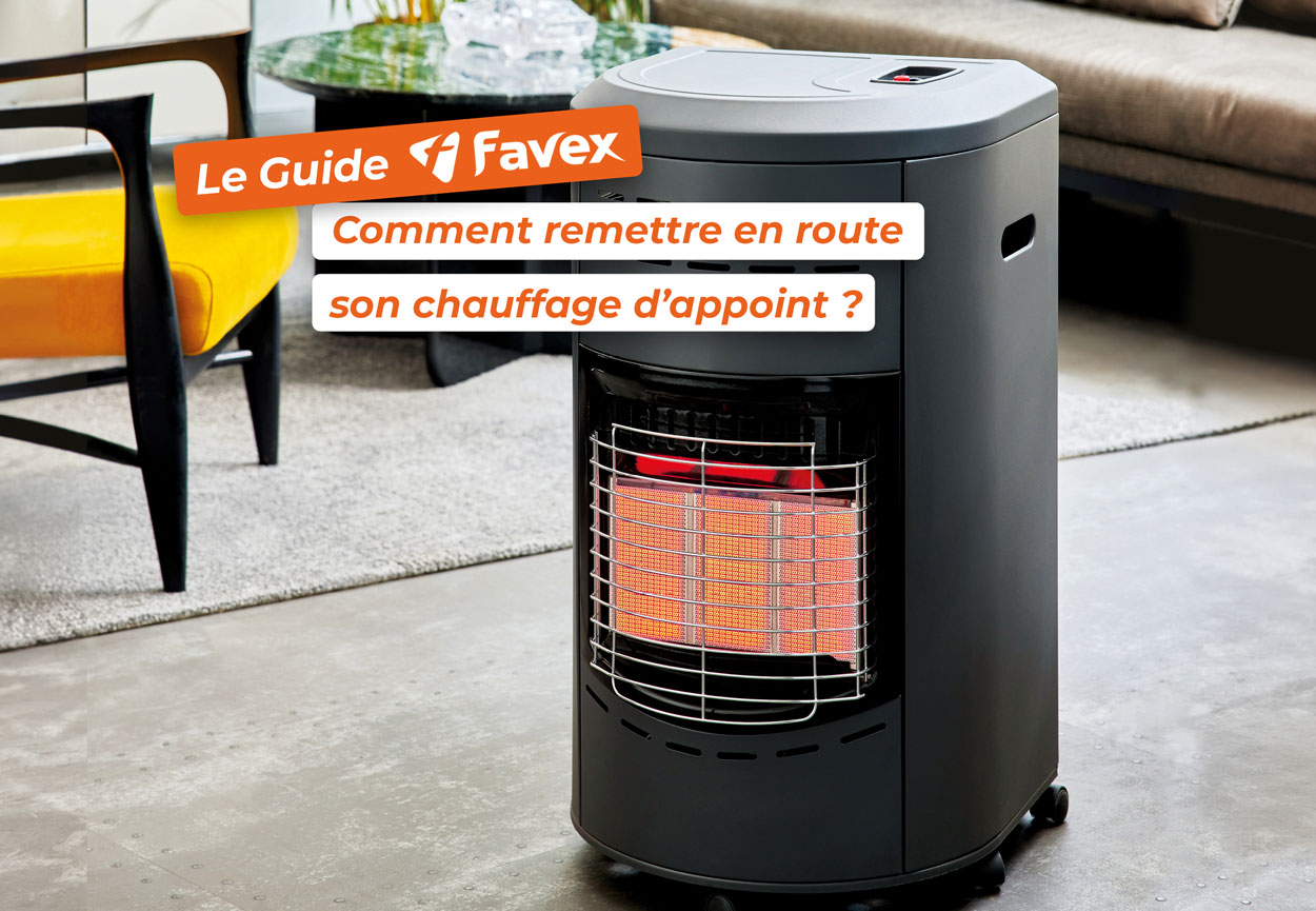 Guide de remise en route chauffage d'appoint - FAVEX